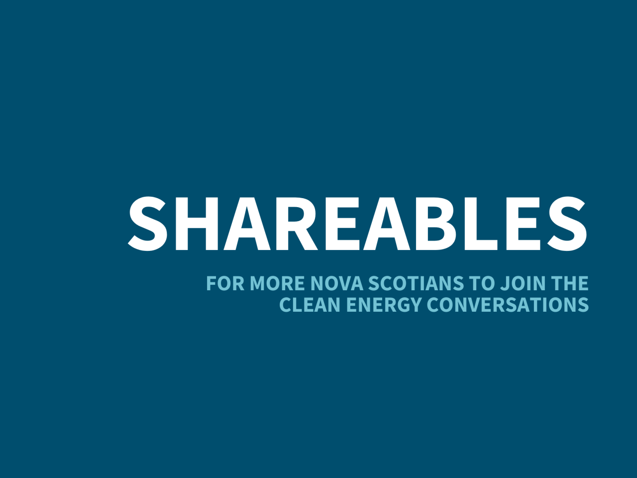 Shareables for more Nova Scotians to join the clean energy conversations